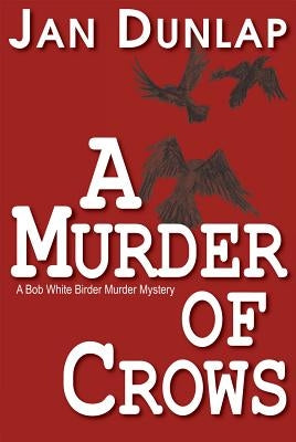 A Murder of Crows by Dunlap, Jan