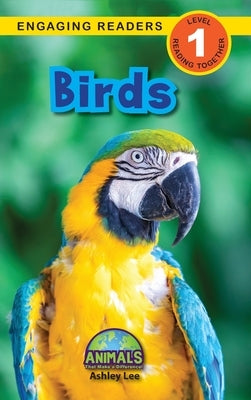 Birds: Animals That Make a Difference! (Engaging Readers, Level 1) by Lee, Ashley