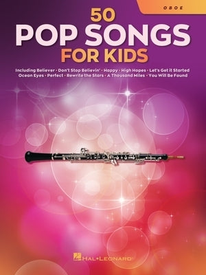 50 Pop Songs for Kids for Oboe by Hal Leonard Corp