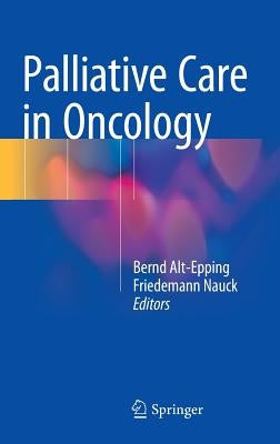 Palliative Care in Oncology by Alt-Epping, Bernd