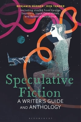Speculative Fiction: A Writer's Guide and Anthology by Warner, Benjamin
