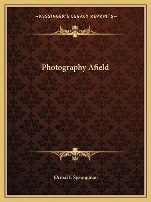 Photography Afield by Sprungman, Ormal I.