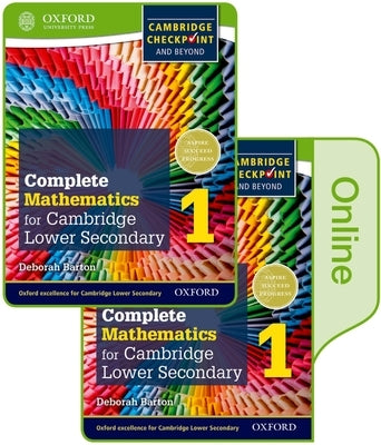 Complete Mathematics for Cambridge Secondary 1 Book 1: Print and Online Student Book by Barton, Deborah