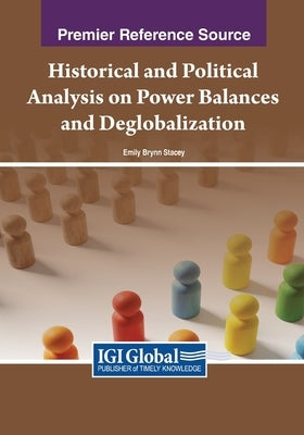 Historical and Political Analysis on Power Balances and Deglobalization by Stacey, Emily Brynn