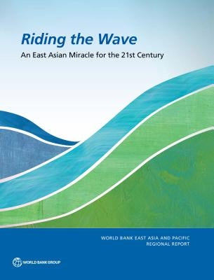 Riding the Wave: An East Asian Miracle for the 21st Century by Ruggeri Laderchi, Caterina