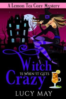 Witch Is When It Gets Crazy by May, Lucy