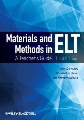 Materials and Methods in ELT: A Teacher's Guide by McDonough, Jo