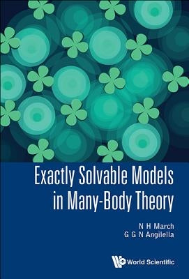Exactly Solvable Models in Many-Body Theory by March, Norman H.