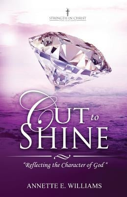 Cut to Shine by Williams, Annette