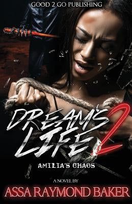 Dream's Life 2: Amilia's Chaos by Baker, Raymond
