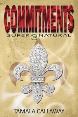 Commitments: SuperNatural by Callaway, Tamala