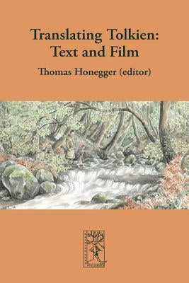 Translating Tolkien: Text and Film by Honegger, Thomas