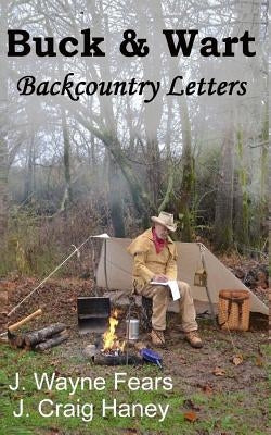 Buck & Wart: Backcountry Letters by Fears, J. Wayne
