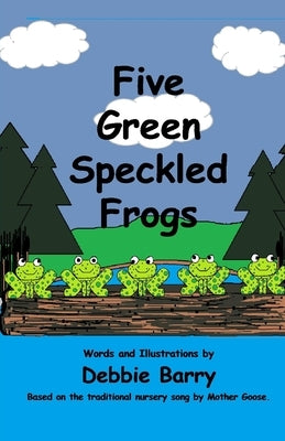 Five Green Speckled Frogs by Barry, Debbie