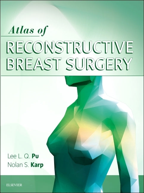 Atlas of Reconstructive Breast Surgery by Pu, Lee L. Q.