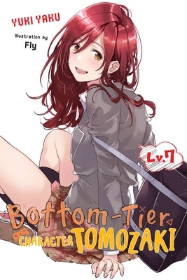 Bottom-Tier Character Tomozaki, Vol. 7 (Light Novel) by Yaku, Yuki