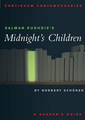 Salman Rushdie's Midnight's Children: A Reader's Guide by Schurer, Norbert
