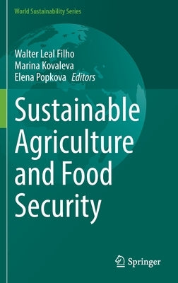 Sustainable Agriculture and Food Security by Leal Filho, Walter