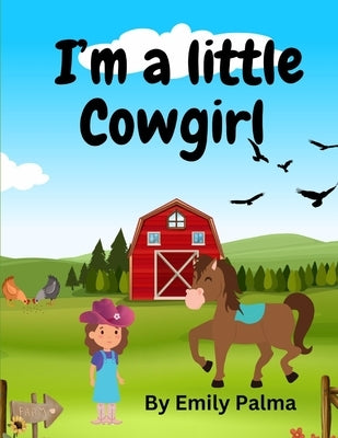 I'm A Little Cowgirl by Palma, Emily