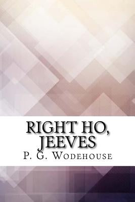 Right Ho, Jeeves by Wodehouse, P. G.