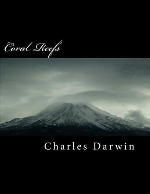 Coral Reefs by Darwin, Charles