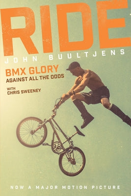 Ride: BMX Glory, Against All the Odds by Buultjens, John