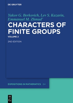 Yakov G. Berkovich; Lev S. Kazarin; Emmanuel M. Zhmud': Characters of Finite Groups. Volume 2 by Berkovich, Yakov G.