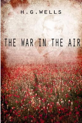 The War In The Air by Wells, H. G.