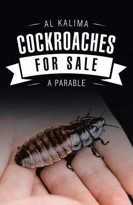 Cockroaches for Sale: -A Parable- by Kalima, Al