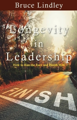 Longevity in Leadership by Lindley, Bruce