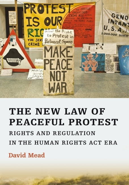 The New Law of Peaceful Protest by Mead, David