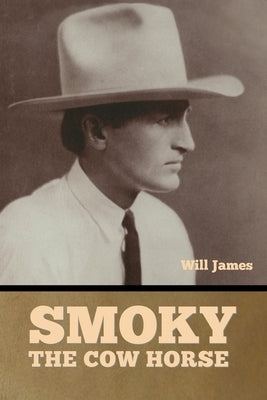Smoky the Cow Horse by James, Will