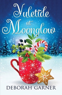 Yuletide at Moonglow by Garner, Deborah