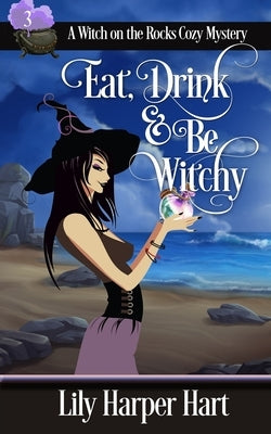 Eat, Drink & Be Witchy by Hart, Lily Harper
