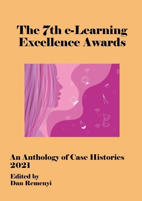 7th e-Learning Excellence Awards 2021 by Remenyi, Dan