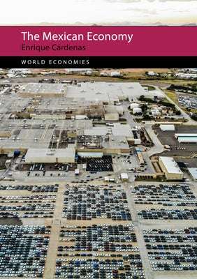 The Mexican Economy by Cardenas, Enrique