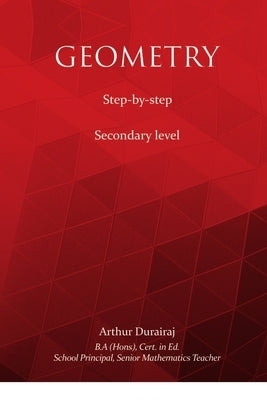 Geometry - Step-by-step - Secondary level by Durairaj, Arthur