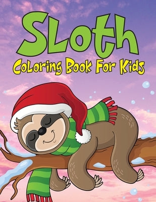 Sloth Coloring Book For Kids: Coloring Book for Toddler/ Preschooler and Kids, Ages 4-8 (Kids Coloring Activity Books) by Press, Modern Wave