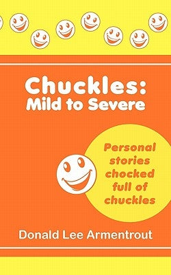 Chuckles: Mild to Severe by Armentrout, Donald Lee