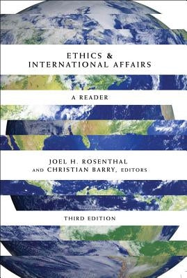 Ethics & International Affairs: A Reader, Third Edition by Rosenthal, Joel H.