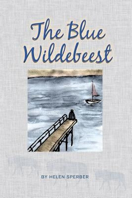 The Blue Wildebeest by Sperber, Helen