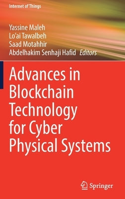 Advances in Blockchain Technology for Cyber Physical Systems by Maleh, Yassine