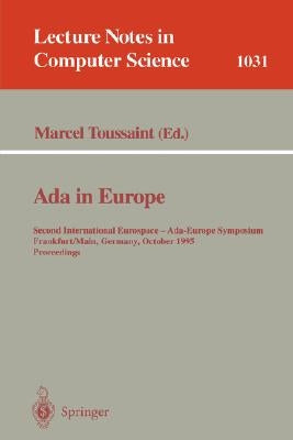 ADA in Europe: Second International Eurospace-Ada-Europe Symposium, Frankfurt, Germany, October 2-6, 1995 by Toussaint, Marcel