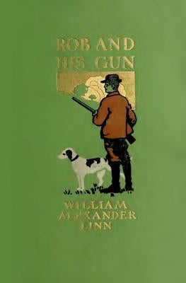 Rob and his Gun by Linn, William Alexander