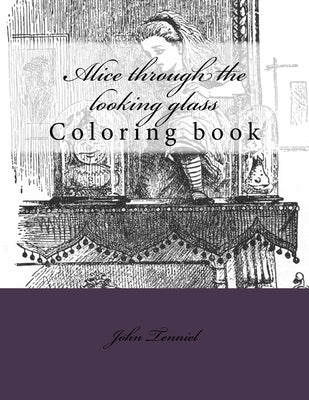 Alice through the looking glass: Coloring book by Guido, Monica