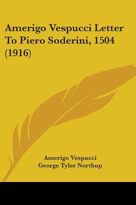 Amerigo Vespucci Letter To Piero Soderini, 1504 (1916) by Vespucci, Amerigo