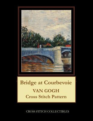 Bridge at Courbevoie: Van Gogh Cross Stitch Pattern by George, Kathleen