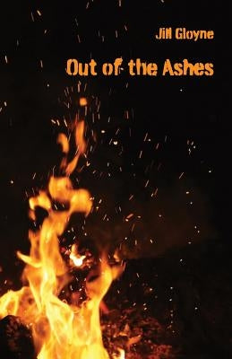 Out of the Ashes by Gloyne, Jill