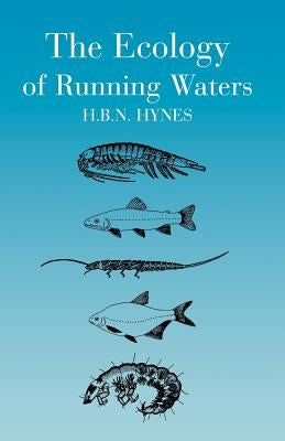 The Ecology of Running Waters by Hynes, H. B.