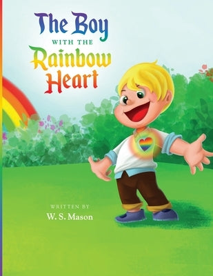 The Boy with the Rainbow Heart by Mason, William